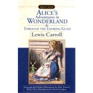 Alice's Adventures in Wonderland; Through the Looking-Glass; What Alice Found There by Carroll, Lewis; Gardner, Martin, 9780451527745