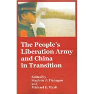 The People's Liberation Army And China In Transition by Flanagan, Stephen J.; Marti, Michael E., 9781410217745