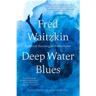 Deep Water Blues by Waitzkin, Fred; Mitchell, John, 9781504057745