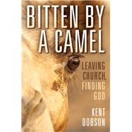 Bitten by a Camel by Dobson, Kent, 9781506417745