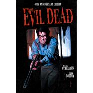 The Evil Dead: 40th Anniversary Edition by Verheiden, Mark; Bolton, John, 9781506727745