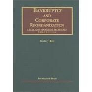 Bankruptcy and Corporate Reorganization: Legal and Financial Materials by Roe, Mark J., 9781599417745