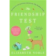 The Friendship Test by Noble, Elizabeth, 9780060777746