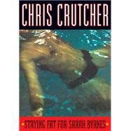 Staying Fat for Sarah Byrnes by Crutcher, Chris, 9780062687746