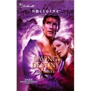 Saving Destiny by Pat White, 9780373617746