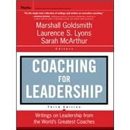 Coaching for Leadership Writings on Leadership from the World's Greatest Coaches by Goldsmith, Marshall; Lyons, Laurence S.; McArthur, Sarah, 9780470947746