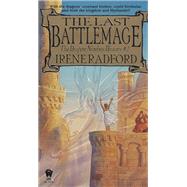 The Last Battlemage by Irene Radford, 9780886777746