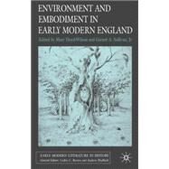 Environment And Embodiment in Early Modern England by Floyd-Wilson, Mary; Sullivan, Garrett A., Jr, 9781403997746