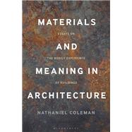 Materials and Meaning in Architecture by Coleman, Nathaniel, 9781474287746