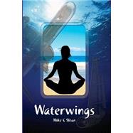 Waterwings by Sloan, Mike C., 9781847997746