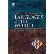 Concise Encyclopedia of Languages of the World by Brown, Keith; Ogilvie, Sarah, 9780080877747