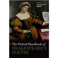 The Oxford Handbook of Shakespeare's Poetry by Post, Jonathan, 9780199607747