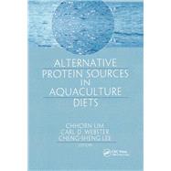 Alternative Protein Sources in Aquaculture Diets by Lim, Chhorn; Lee, Cheng-Sheng; Webster, Carl D., 9780367387747