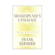 Shakespeare's Language by Kermode, Frank, 9780374527747