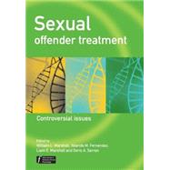 Sexual Offender Treatment Controversial Issues by Marshall, William L.; Fernandez, Yolanda; Marshall, Liam; Serran, Geris, 9780470867747