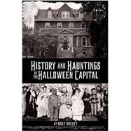History and Hauntings of the Halloween Capital by Orcutt, Roxy, 9780878397747
