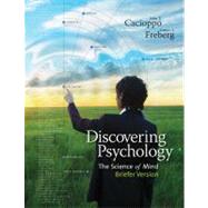 Discovering Psychology The Science of Mind, Briefer Version by Cacioppo, John; Freberg, Laura, 9781111837747