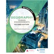 National 4 & 5 Geography: Human Environments, Second Edition by Calvin Clarke; Susan Clarke, 9781510427747