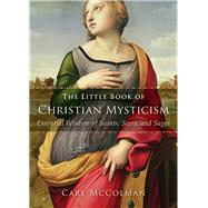 The Little Book of Christian Mysticism by McColman, Carl, 9781571747747