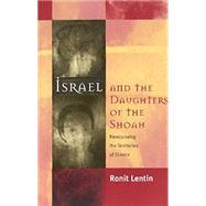 Israel and the Daughters of the Shoah by Lentin, Ronit, 9781571817747