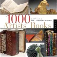 1,000 Artists' Books Exploring the Book as Art by Salamony, Sandra; Thomas, Peter and Donna, 9781592537747