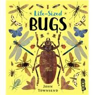 Life-sized Bugs by Townsend, John; Pierce, Nick, 9781912537747