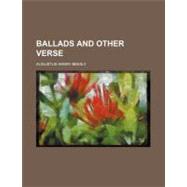 Ballads and Other Verse by Beesly, Augustus Henry, 9780217337748