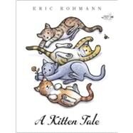 A Kitten Tale by Rohmann, Eric, 9780307977748