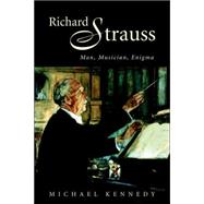 Richard Strauss: Man, Musician, Enigma by Michael Kennedy, 9780521027748