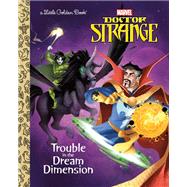 Trouble in the Dream Dimension (Marvel: Doctor Strange) by Croatto, Dave; Clester, Shane, 9780593307748