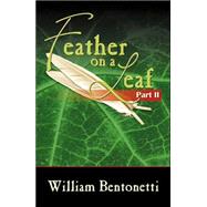 Feather on a Leaf by Bentonetti, William, 9780741427748