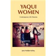 Yaqui Women by Kelley, Jane H., 9780803277748