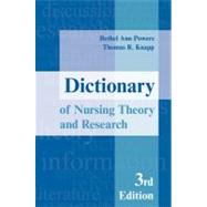 Dictionary of Nursing Theory and Research by Powers, Bethel Ann; Knapp, Thomas R., 9780826117748