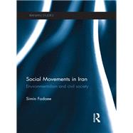 Social Movements in Iran: Environmentalism and Civil Society by Fadaee; Simin, 9781138107748