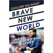 Brave New World by Guillem Balague, 9781409157748