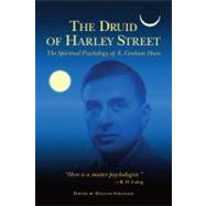 The Druid of Harley Street The Spiritual Psychology of E. Graham Howe by Howe, E. Graham; Stranger, William; Stranger, William, 9781556437748
