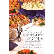 Lavish Hospitality of God : Church Life Beyond the Unintended Legacy of the Stone-Campbell Movement by REYNOLDS JIM, 9781607917748