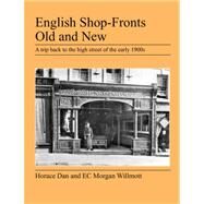 English Shop-Fronts Old and New by Dan, Horace; Willmott, E. C. Morgan, 9781905217748