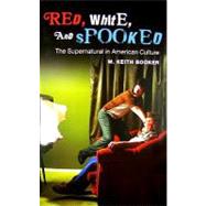 Red, White, and Spooked by Booker, M. Keith, 9780313357749