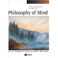 The Blackwell Guide to Philosophy of Mind by Stich, Stephen P.; Warfield, Ted A., 9780631217749