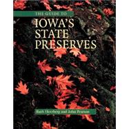 The Guide to Iowa's State Preserves by Herzberg, Ruth, 9780877457749
