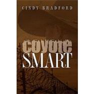 Coyote Smart by Bradford, Cindy, 9781453847749