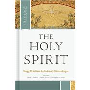 The Holy Spirit by Allison, Gregg; Kstenberger, Andreas J.; Dockery, David S.; Finn, Nathan A.; Morgan, Christopher W., 9781462757749