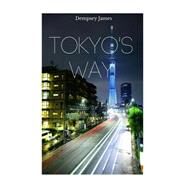 Tokyo's Way by James, Dempsey, 9781523207749