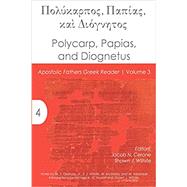 Polycarp, Papias, and Diognetus ( Apostolic Fathers Greek Reader #3 ) by Cerone, Jacob N, 9781942697749