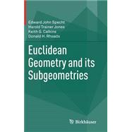 Euclidean Geometry and Its Subgeometries by Specht, Edward John; Jones, Harold Trainer; Calkins, Keith G.; Rhoads, Donald H., 9783319237749