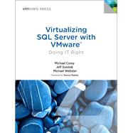 Virtualizing SQL Server with VMware Doing IT Right by Corey, Michael; Szastak, Jeff; Webster, Michael, 9780321927750