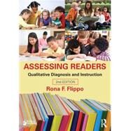 Assessing Readers: Qualitative Diagnosis and Instruction, Second Edition by Flippo; Rona F., 9780415527750