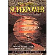 On Being A Superpower And Not Knowing What To Do About It by Deitchman, Seymour J, 9780813367750