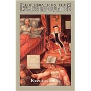 The Debate on the English Reformation by O'Day,Rosemary, 9781138157750